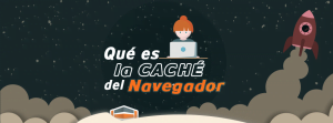 Que es la caché de navegador web caché o browser cache en que consiste