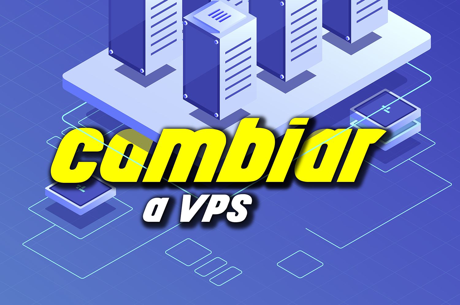 cambiar vps